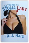 "Catching the Stoma Lady" book authored by R.J. Haig.